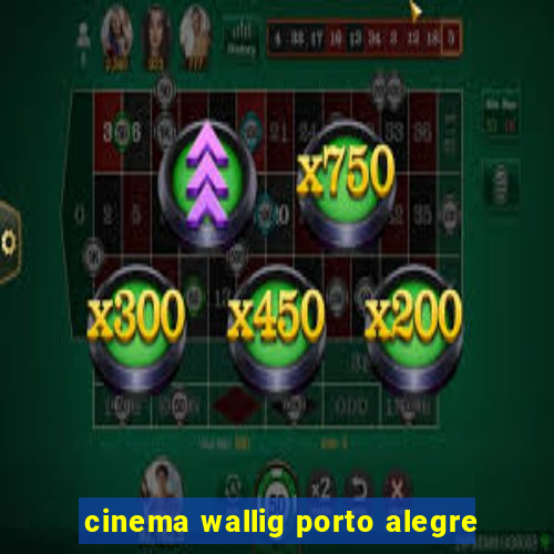 cinema wallig porto alegre